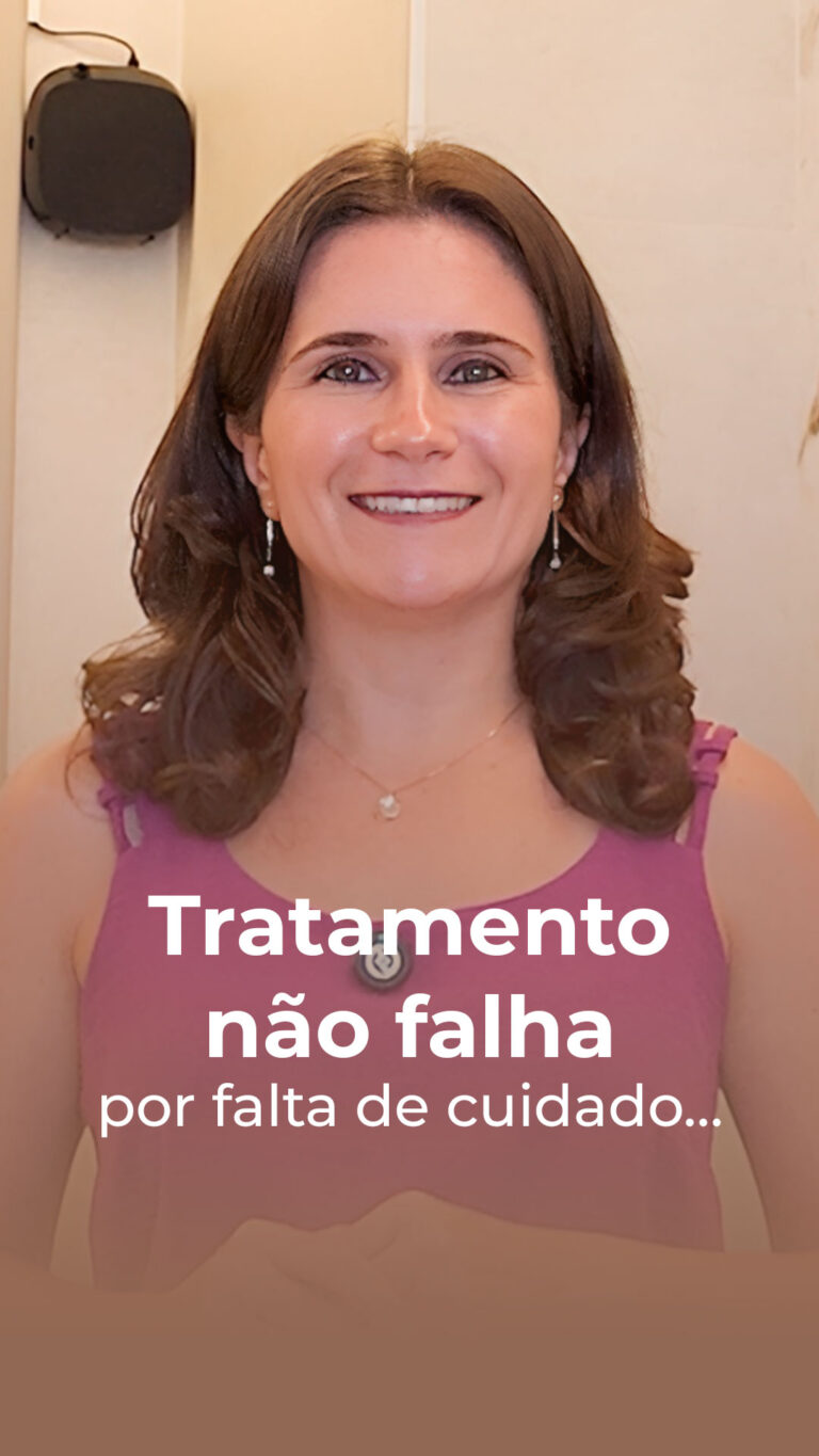 Tratamento não falha por falta de cuidado…